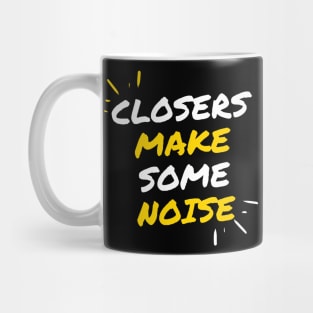 Closers make some noise! Mug